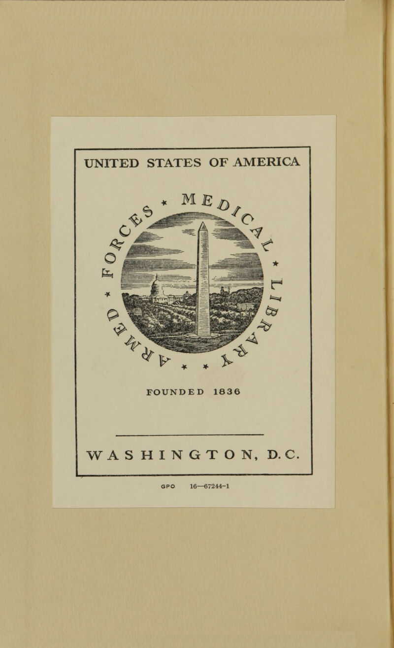 UNITED STATES OF AMERICA * ME WASHINGTON, D. C. GPO 16—67244-1