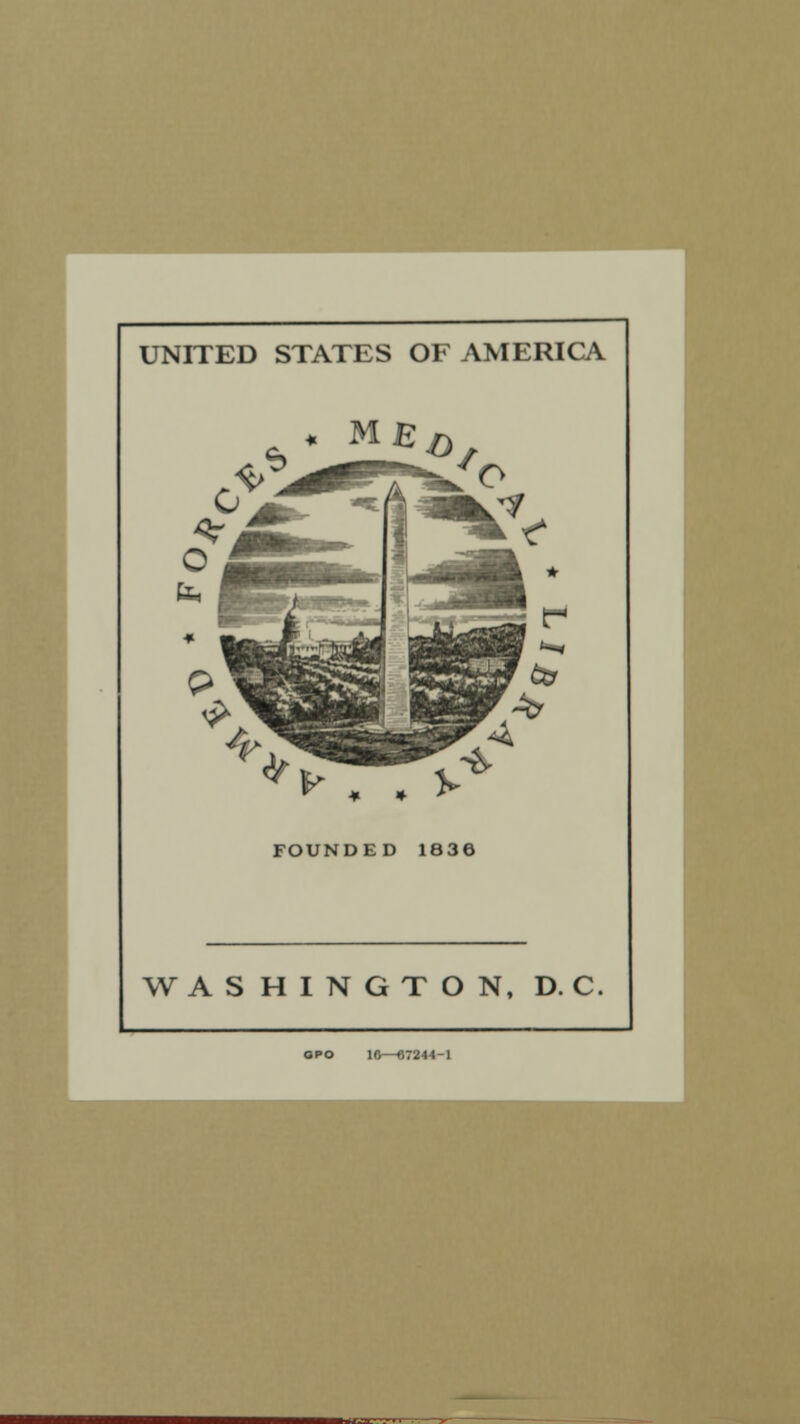 r UNITED STATES OF AMERICA FOUNDED 1836 WASHINGTON, DC OPO 10—67244-