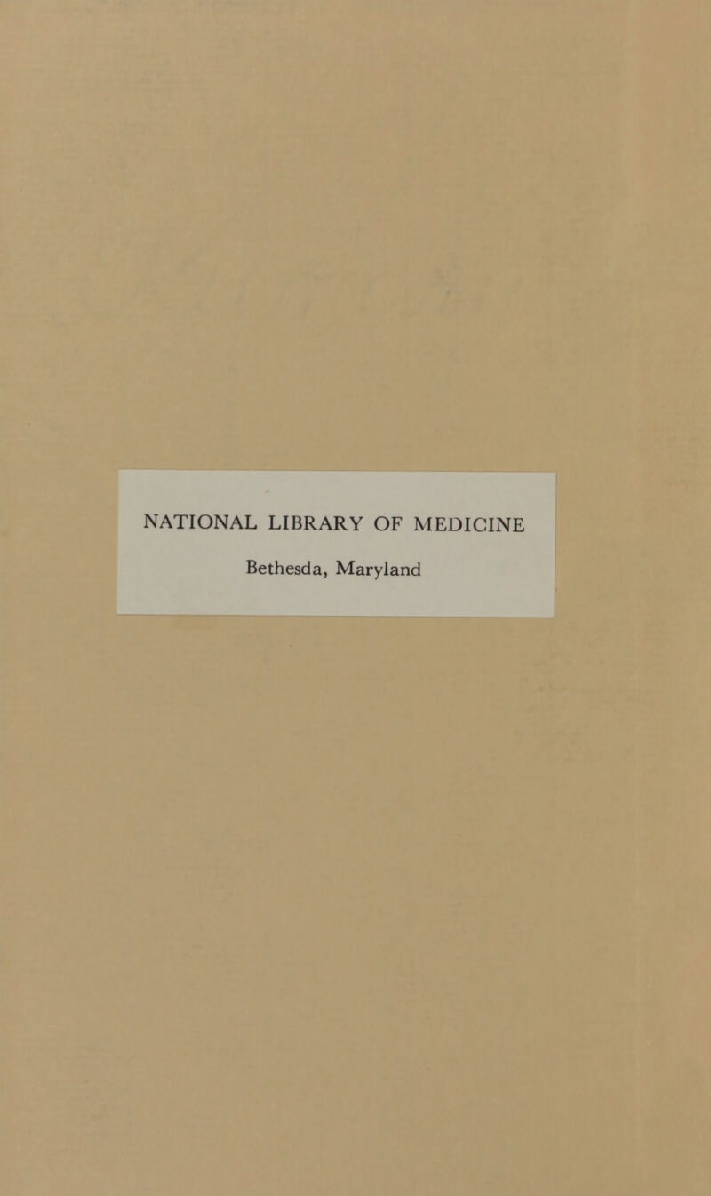 NATIONAL LIBRARY OF MEDICINE Bethesda, Maryland