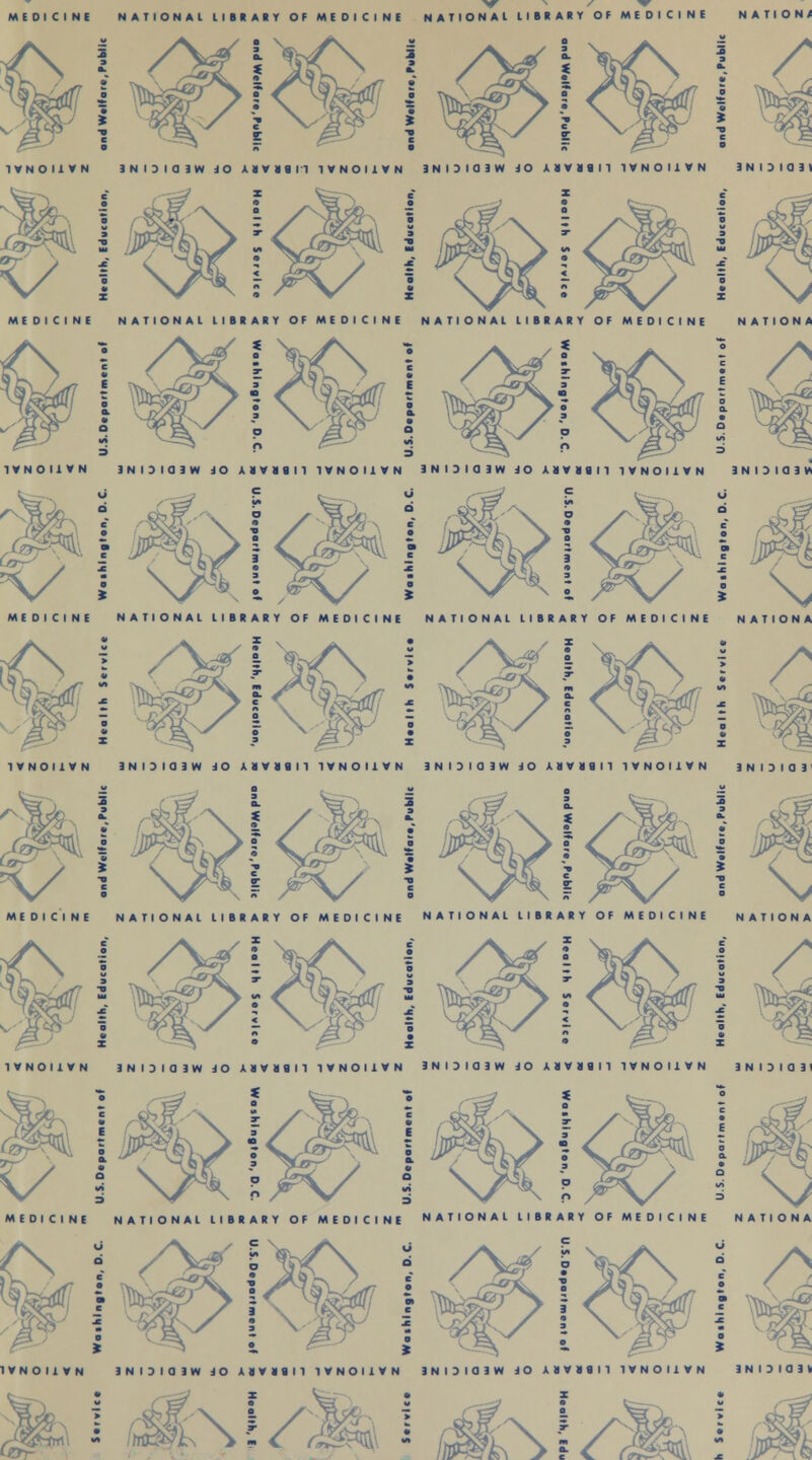 1VNOI1VN BNI3IQ3W JO A»V»«n 1VNOI1VN JNI3IQ1W JO AVVaill 1VNOI1VN JNI5IQ3I K/ MEDICINE NATIONAL LIBRARY OF MEDICINE NATIONAL LIBRARY OF MEDICINE NATION* MEDICINE NATIONAL LIBRARY OF MEDICINE NATIONAL LIBRARY OF MEDICINE NATIONA MEDICINE NATIONAL LIBRARY OF MEDICINE NATIONAL LIBRARY OF MEDICINE NATIONA « * i * 5. * 1VNOI1VN 3 N I 3 I a 3 W JO AH V II B II 1VNOI1VN 3 N I 3 I a 3 W JO UYHI1 1 V N O I J. V N JNIDIQ1V Or- l M\l/Hk I f^Lylcdiim. :