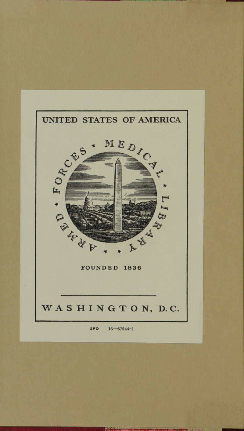 UNITED STATES OF AMERICA v * . FOUNDED 1836 WASHINGTON, DC GPO 16—67244-1 ^|^l^<V^^^i^^H^'^ ' IIIIIIMIimllig