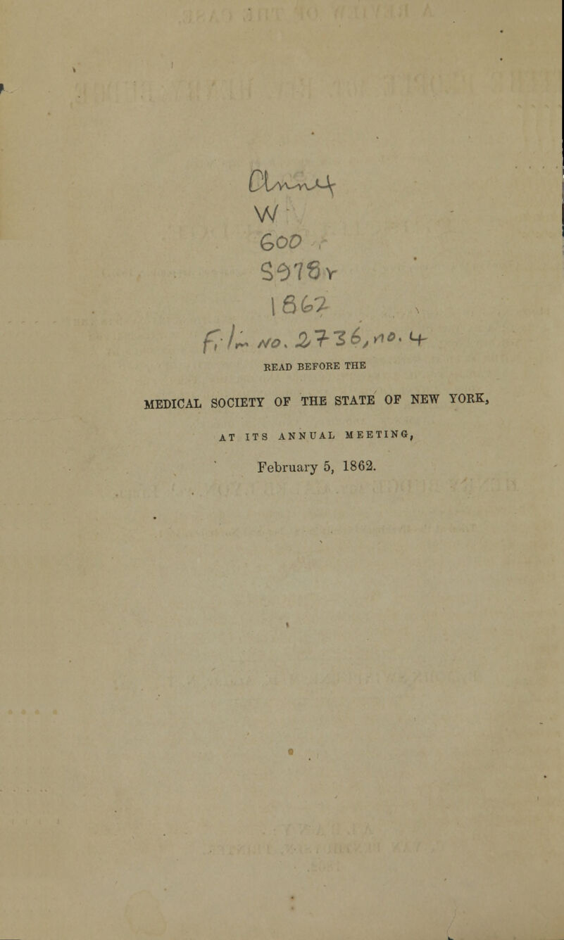 w &0D S97Sv I fit? READ BEFORE THE MEDICAL SOCIETY OF THE STATE OF NEW YORK, AT ITS ANNUAL MEETING, February 5, 1862.