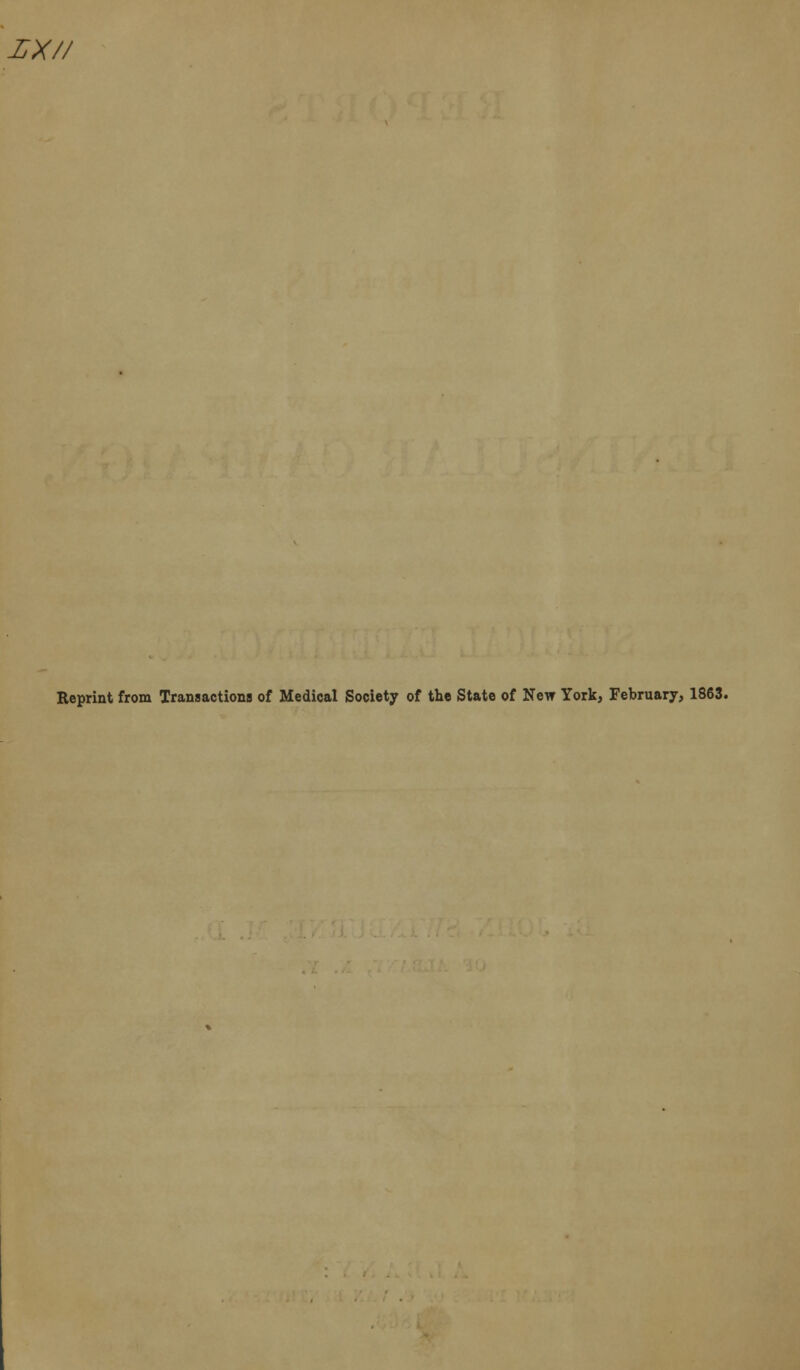 zx// Reprint from Transactions of Medical Society of the State of New York, February, 1863.