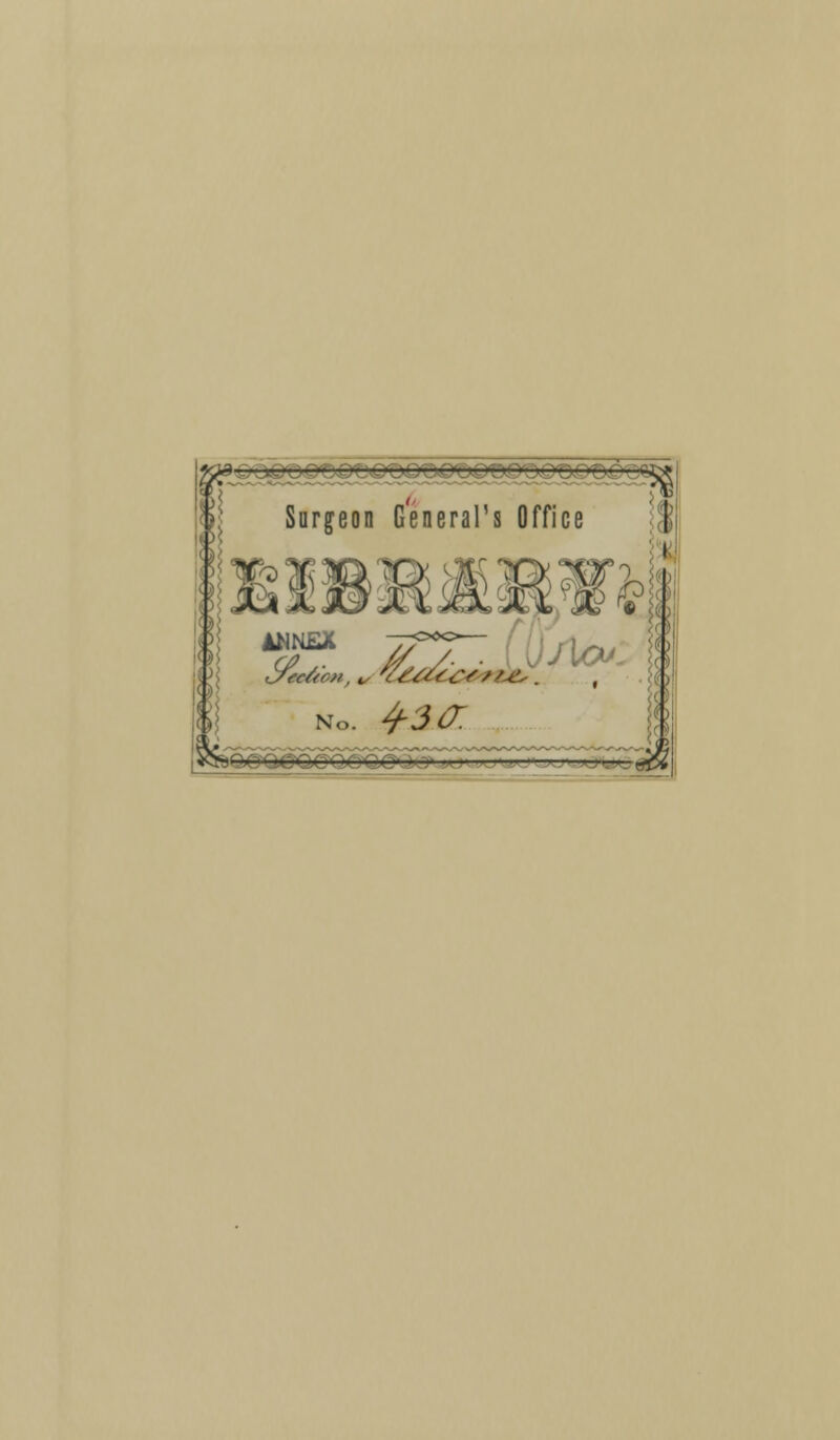 r- Surgeon General's Office | * a No. 4-3 a.