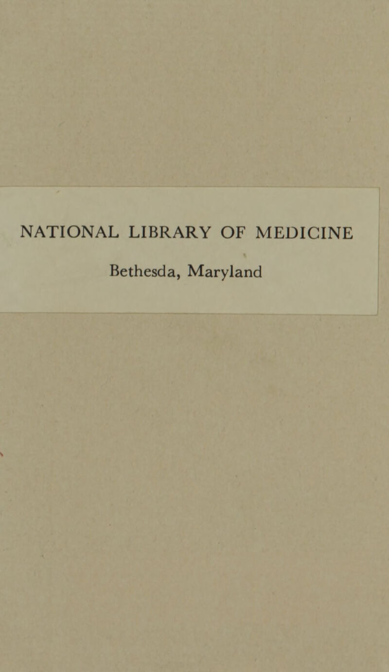 NATIONAL LIBRARY OF MEDICINE Bethesda, Maryland