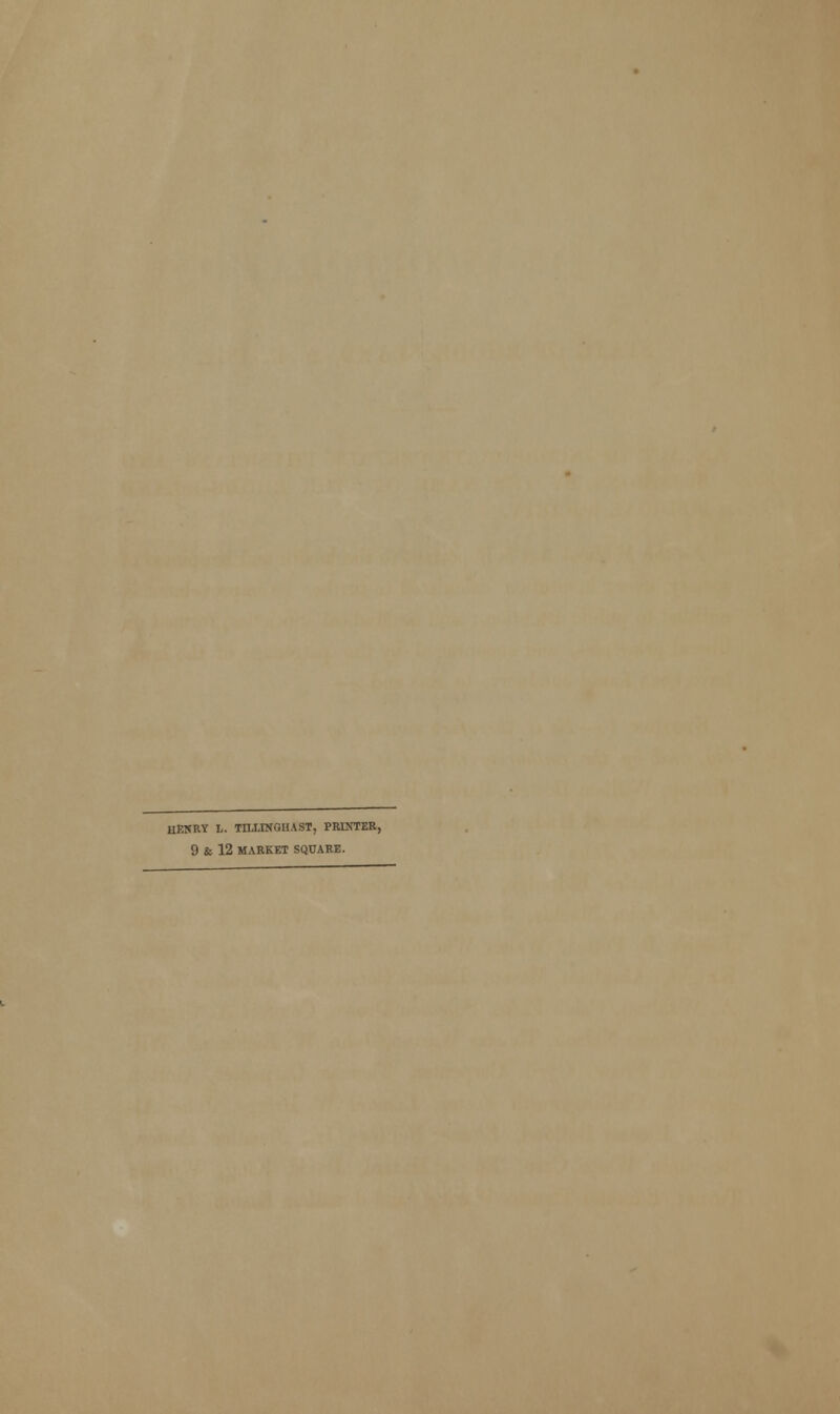 HENRY L. MLLINGHAST, PRINTER, 9 & 12 MARKET SQUARE.