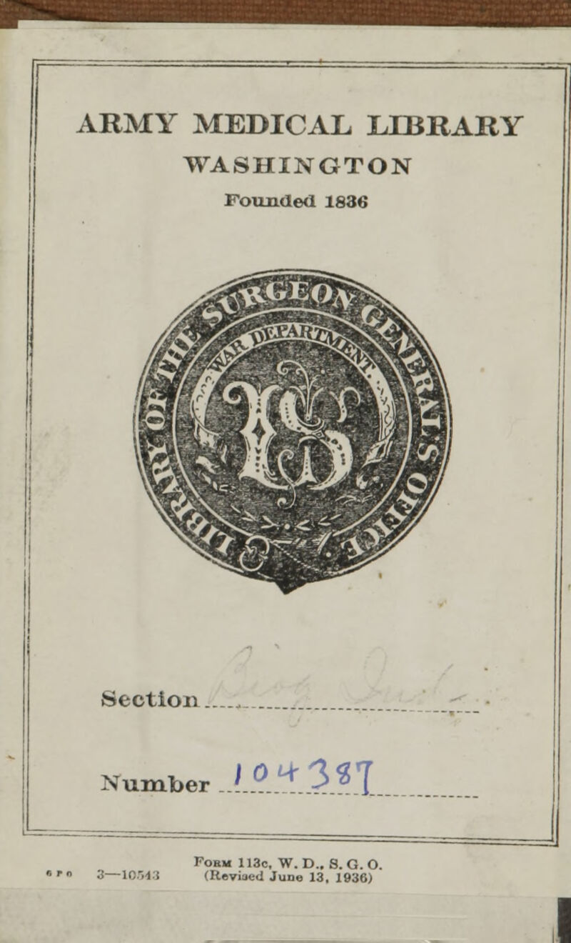 flHHHHH HHI ARMY MEDICAL LIBBARY WASHINGTON Founded 1836 Section. Number JA1.311 Fobm 113c, W. D.. S. G. O. .'.'—lc.i i (Revised Juno 13, 1936)