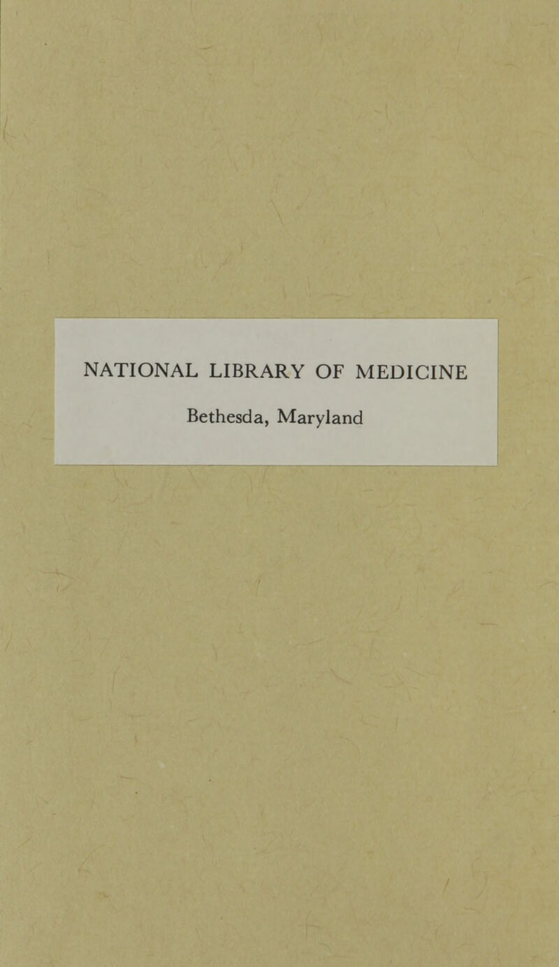 NATIONAL LIBRARY OF MEDICINE Bethesda, Maryland