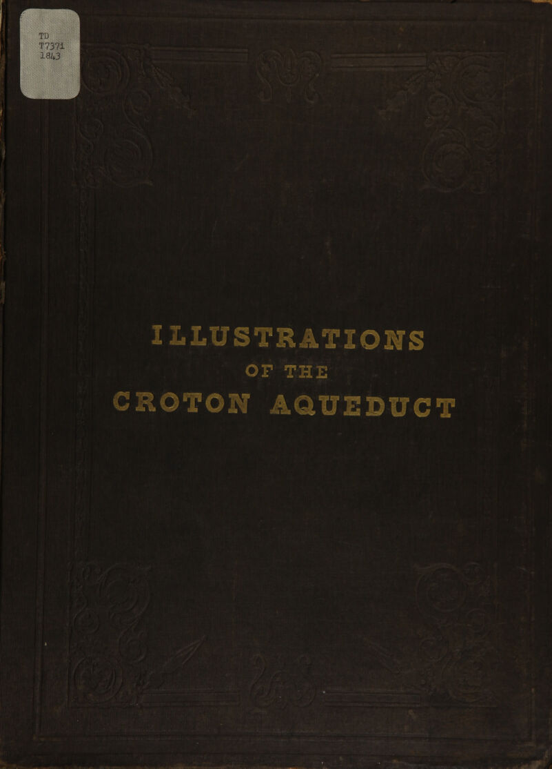 ILLUSTRATIONS OF THE CROTON AQUEDUCT