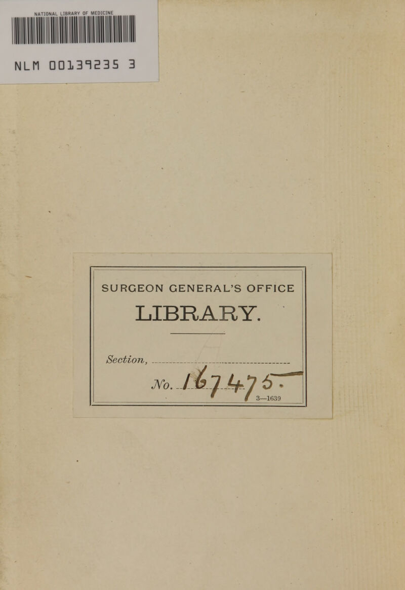 □□13T235 3 SURGEON GENERAL'S OFFICE LIBRARY. Section, JYo. .4