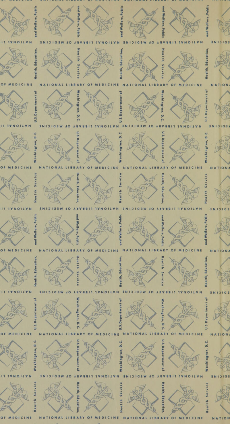 V ! II IVNOIIVN 3NI3I0 3W 3 0 Aavaail IVNOIIVN 3NI3IQ3W iO A a V a 0 I 1 IVNOIIVN 3NI3IQ3 { OF MEDICINE NATIONAL LIBRARY OF MEDICINE NATIONAL LIBRARY OF MEDICINE NATION, 1 II IVNOIIVN 3 N I 3 I 0 3 W JO A a V a 8 I 1 IVNOIIVN 3NI3I03W iO A a V a 9 I 1 1V NO I X V N 3 N I 3 I 0 3 I y 5 » &\/ i \/K i *%/ \ V^x i fry \ \ OF MEDICINE NATIONAL LIBRARY OF MEDICINE NATIONAL LIBRARY OF MEDICINE NATION/ X f X J> A it ivnoiivn 3 n i 3 i a 3 w jo a a v a a n ivnoiivn 3 n i 3 i q 3 w jo a a v a a 1 1 ivnoiivn 3 n 1 3 1 0 3 3 L SsTs I i OF MEDICINE NATIONAL LIBRARY OF MEDICINE NATIONAL LIBRARY OF MEDICINE NATION/ 1 ■-^ • 3 Wtr^^OT I / 11 IVNOIIVN 3 N I 3 I a 3 W JO A a V 8 8 I 1 IVNOIIVN 3 N I 3 I 0 3 W 30 A 8 V a 8 I 1 IVNOIIVN 3 N I 3 I 0 3 sigh \$k\\/$L 1 \!/i i *%/ i OF MEDICINE NATIONAL LIBRARY OF MEDICINE NATIONAL LIBRARY OF MEDICINE NATION/ NATIONAL LIBRARY OF MEDICINE NATION, * i * 5. * II IVNOIIVN 3NI3I03W 30 A » V 1 8 I T IVNOIIVN 3NI3I03W 30 A * V II 8 I 1 IVNOIIVN 3NI3I03 / * « X I* OF MEDICINE NATIONAL LIBRARY OF MEDICINE NATIONAL LIBRARY OF MEDICINE NATION