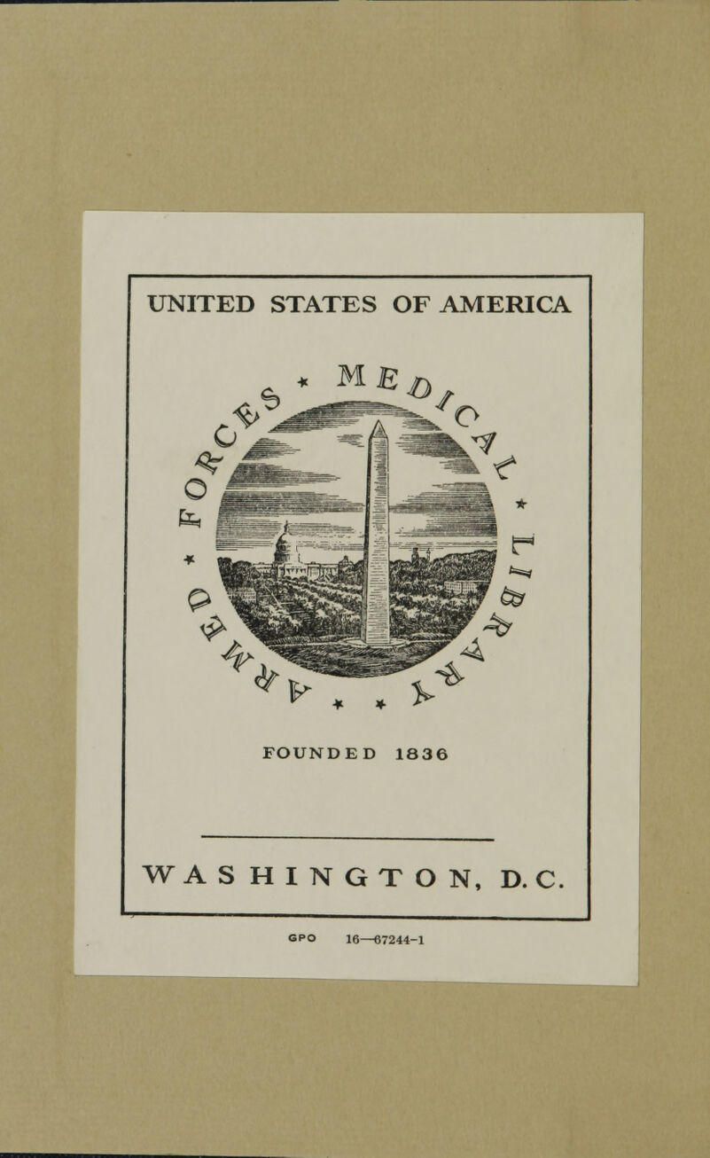 UNITED STATES OF AMERICA * M FOUNDED 1836 WASHINGTON, D. C GPO 16—67244-1