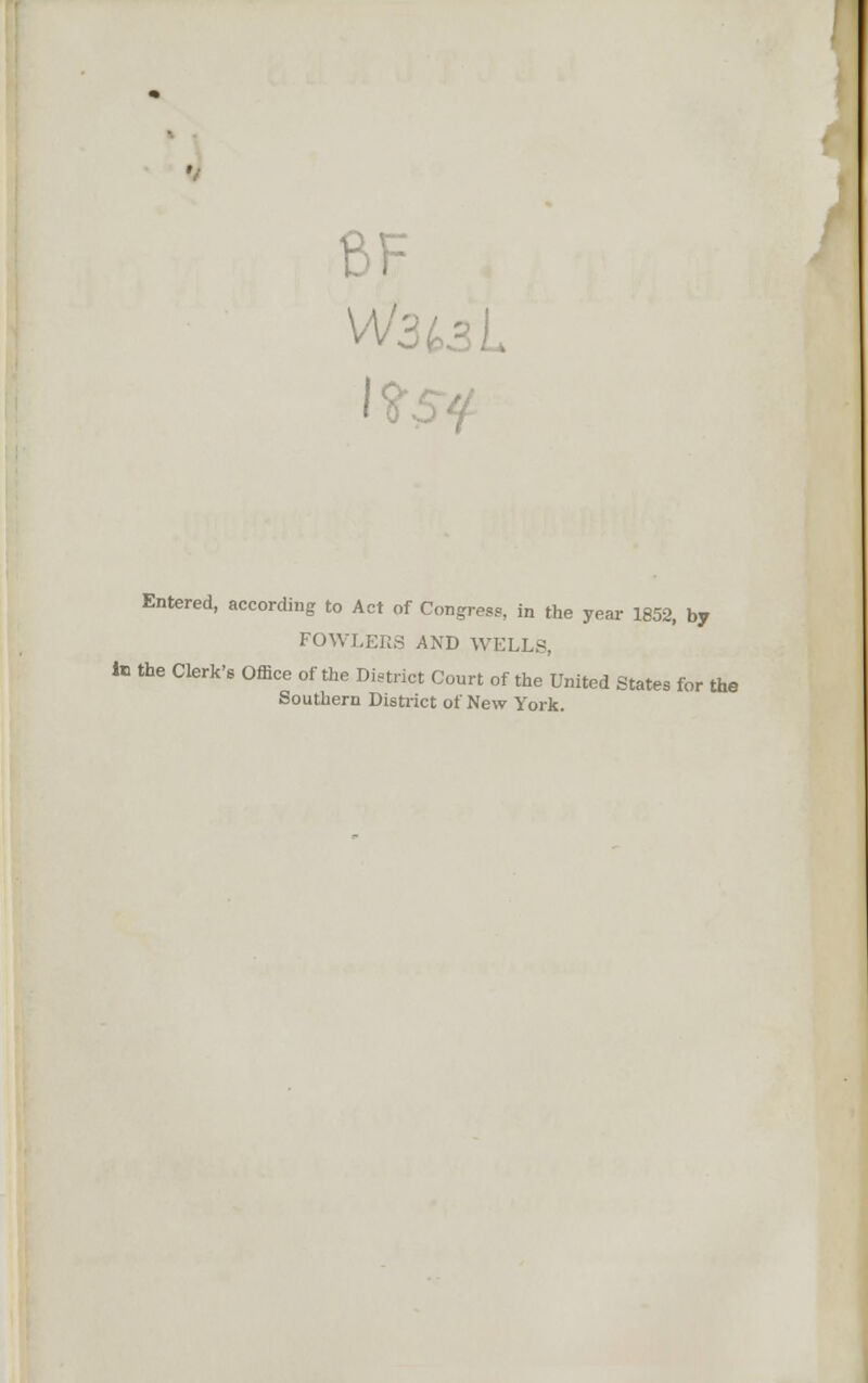 FOWLERS AND WELLS, te the Clerk's Office of the District Court of the United States for the Southern District of New York.