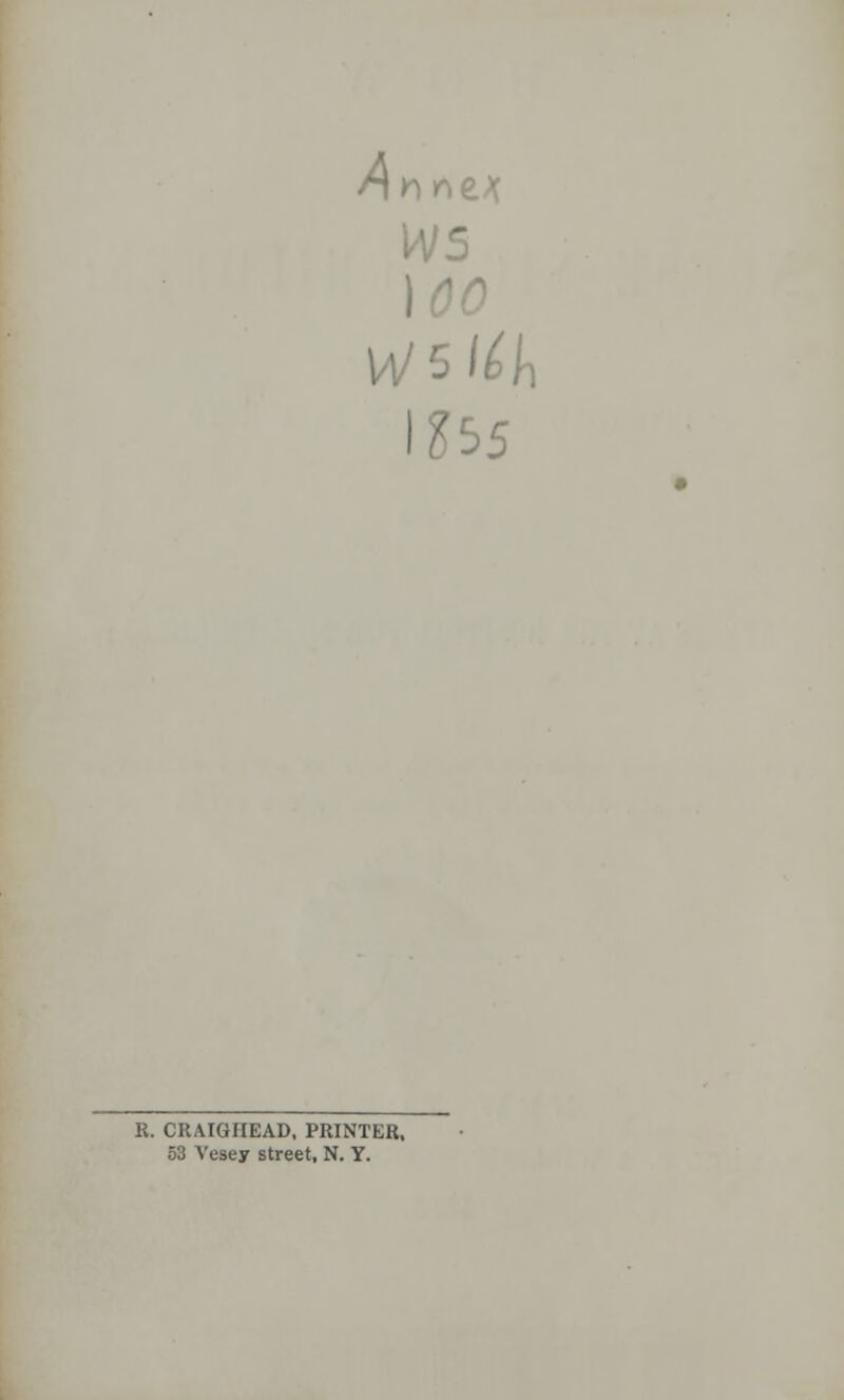 Anne.* to 35 R. CRAIGHEAD, PRINTER, 53 Vesey street, N. Y.