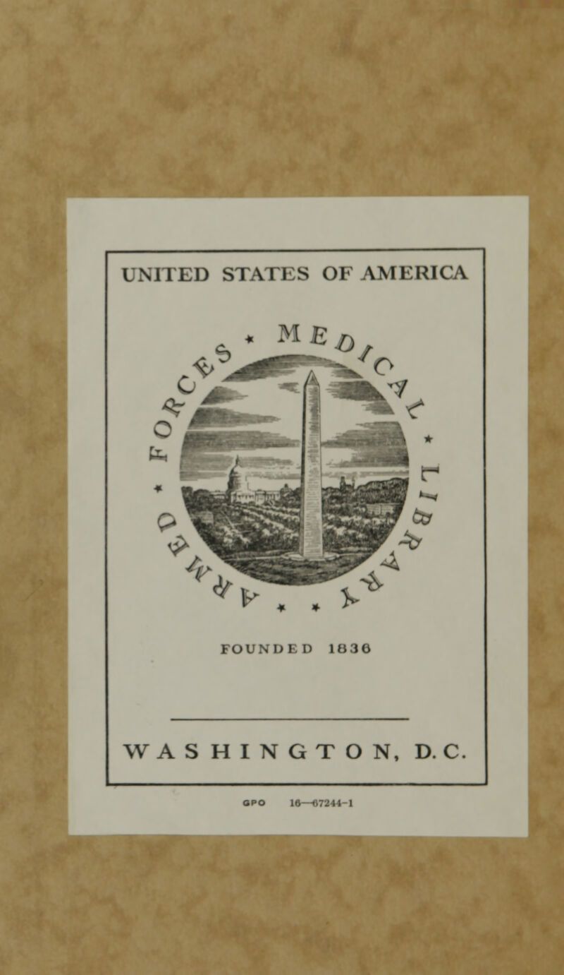 UNITED STATES OF AMERICA ME FOUNDED 1836 WASHINGTON, DC OPO 18—67244-J