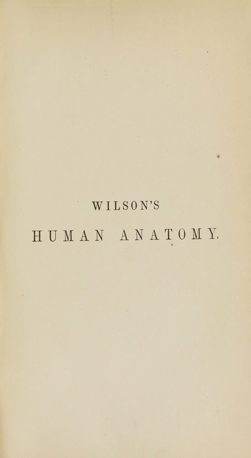WILSON'S HUMAN ANATOMY.