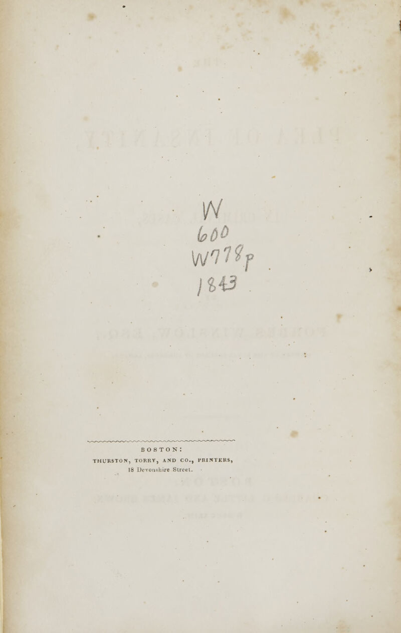 w )%i3 boston: thurston, torry, and co., frinteus, 18 Devonshire Street.