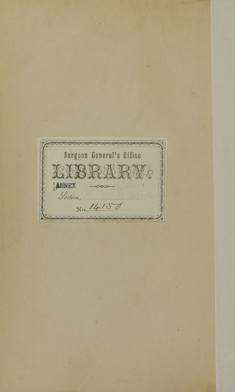 Surgeon General's Office 'S I I i [ANNEX h N o /^/c5V [j^gQO'' -<—- -.aaaaooo'\o_cn/v~' -<*