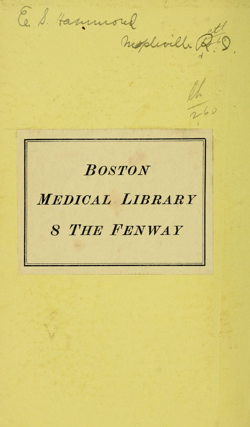 ^Lo BOSTON Medical Library 8 THE Fenway