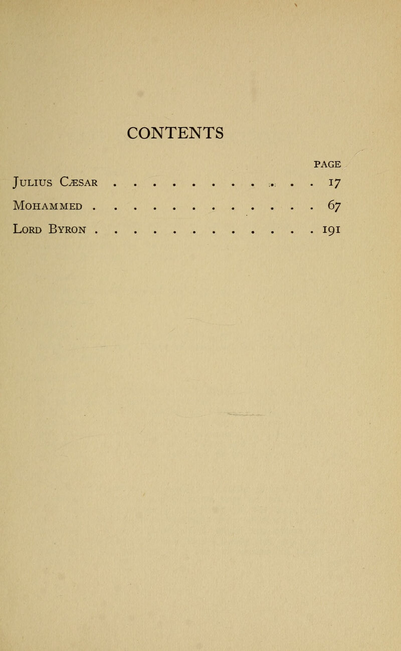 CONTENTS PAGE Julius C^sar 17 Mohammed 6^ Lord Byron 191