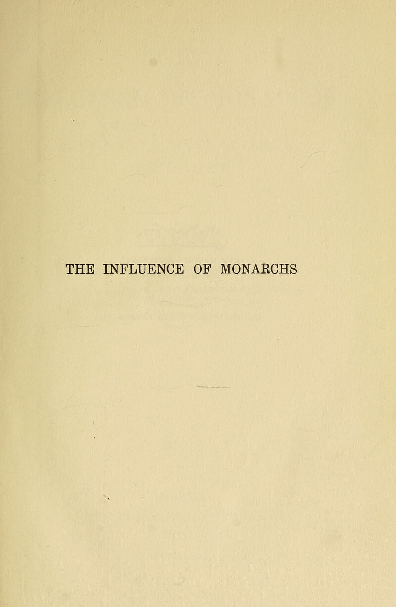 THE INFLUENCE OF MONARCHS