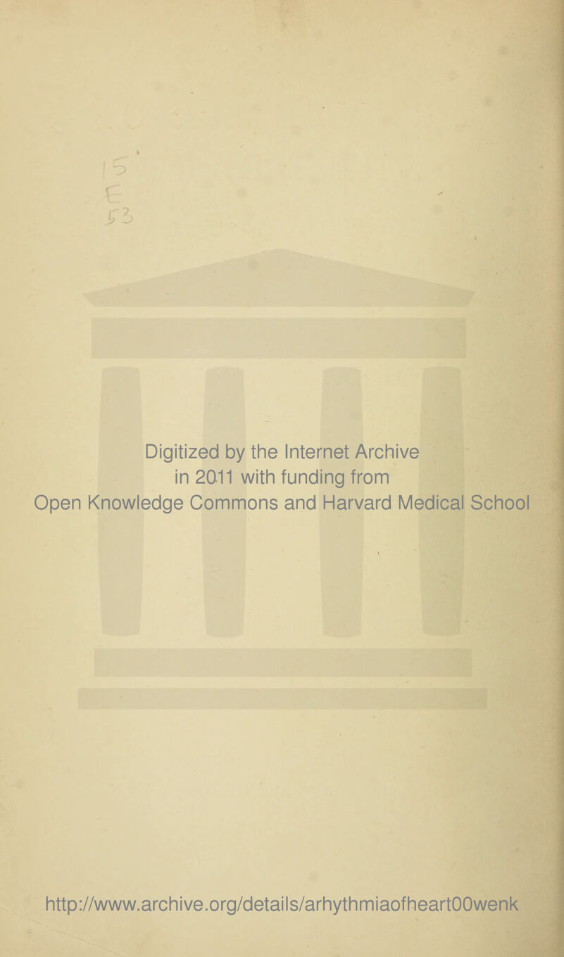 Digitized by tine Internet Arciiive in 2011 with funding from Open Knowledge Commons and Harvard Medical School http://www.archive.org/details/arhythmiaofheartOOwenk