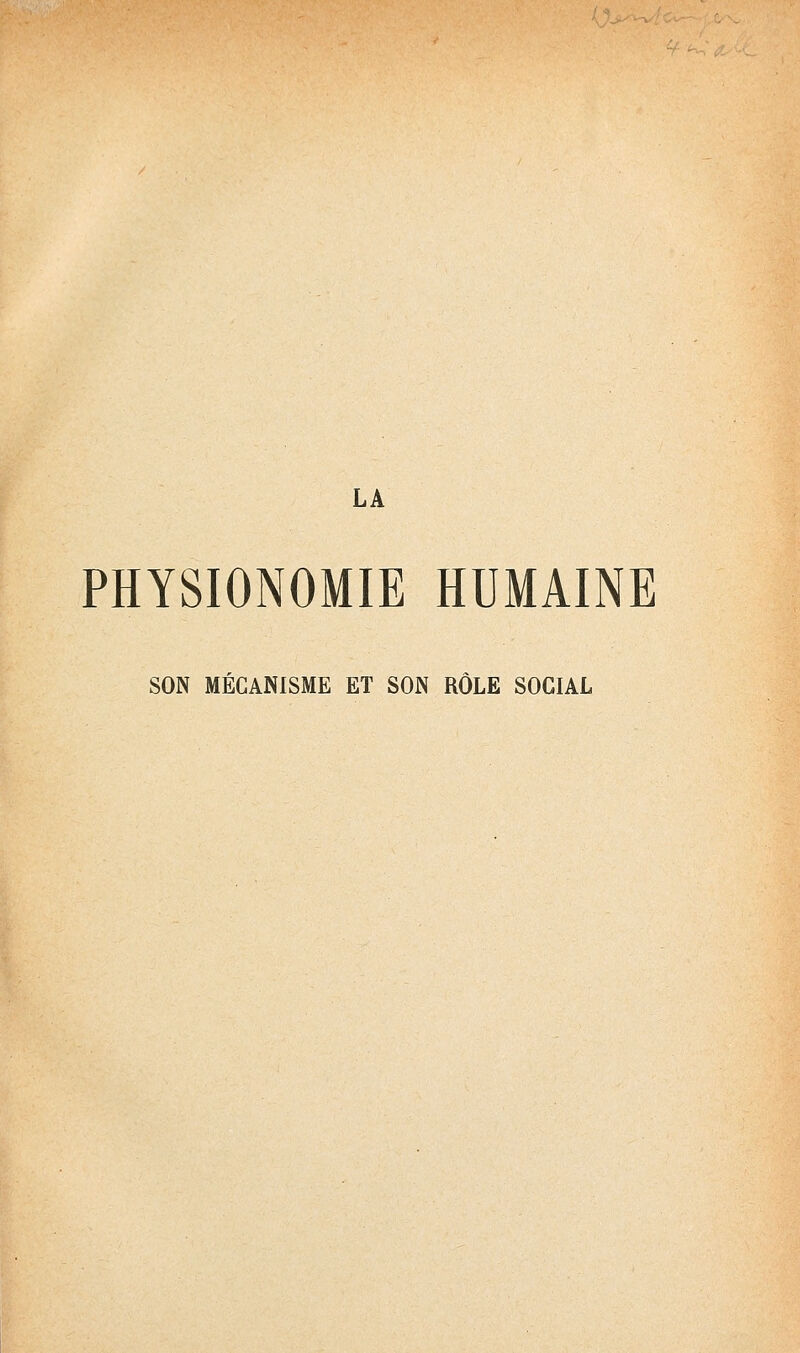 PHYSIONOMIE HUMAINE SON MECANISME ET SON ROLE SOCIAL