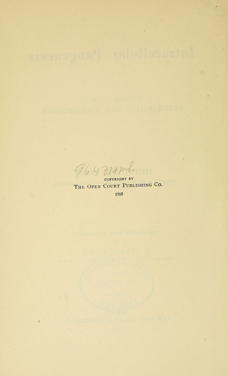 copyright by The Open Court Publishing Co. 1910