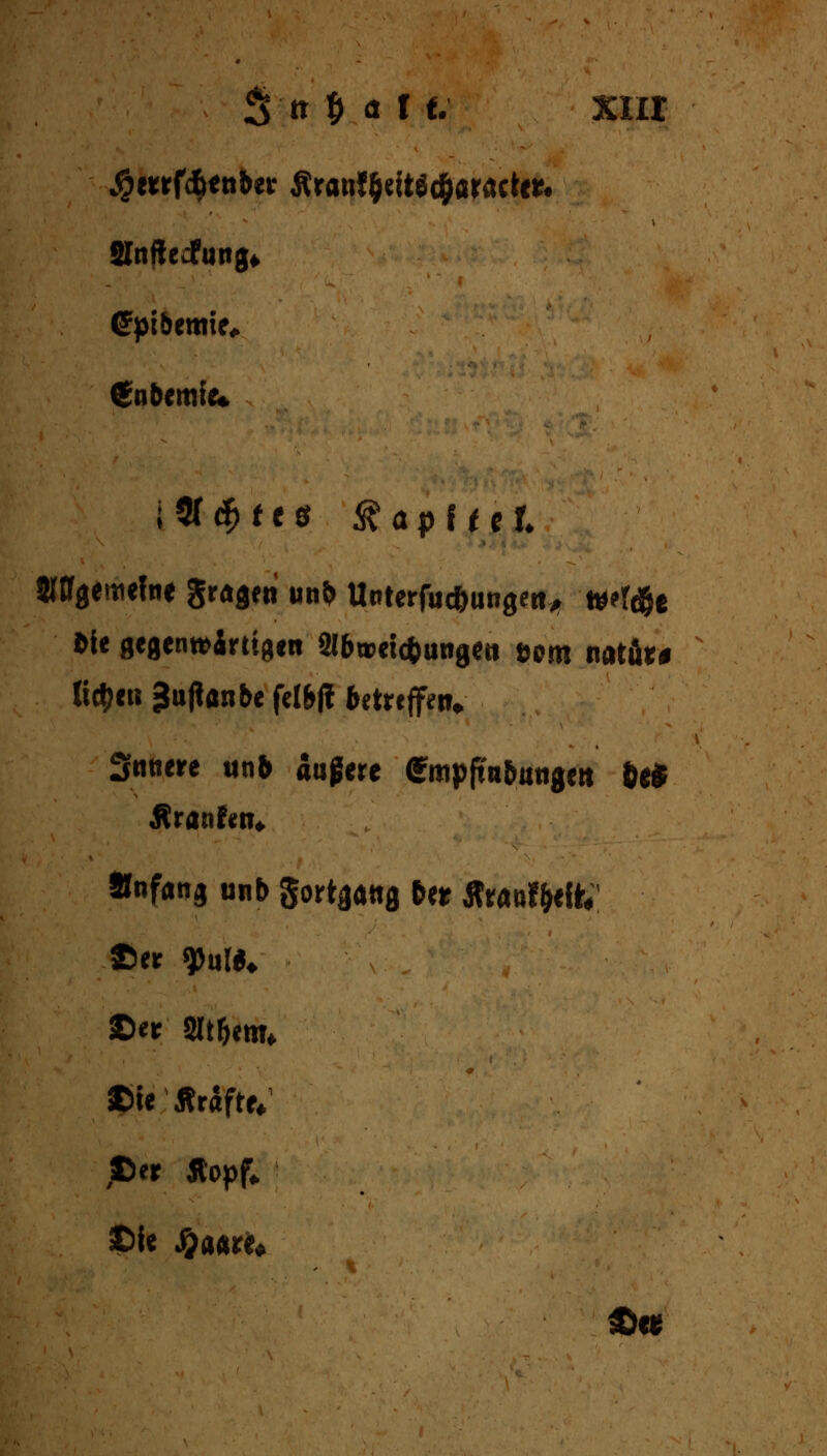 garföcnber £ran{$ett*$aracic*. <*piSemte<, €nbemfe» SHflgemehte gragfti unb Uoterfuc&ungen, wt$t bfe 3egenn?4rti««n 2lbwei*unge« &om natu*« litfct« Ruften be felbff ftetrtjfm, Sfntiere unb äußere empftn&ungc« &e$ Jftranfcn«. »nf«tt9 unb Sortgang bnr Äraof&M: £« 9>uW» ©er 2lt&«m» ©te Äcoftf*' jDer Äopf» £>i« #aari*