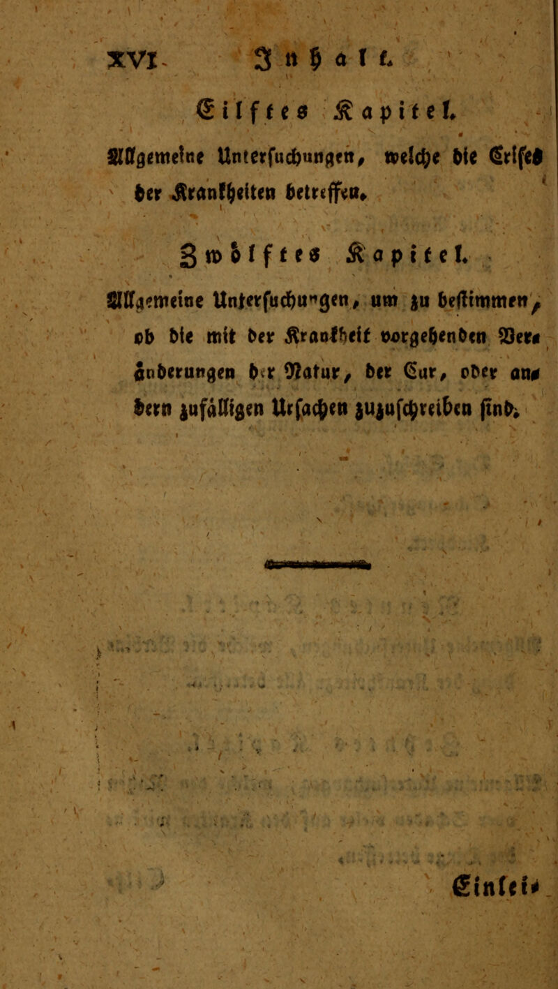 Gllftte gapittl Htt&imtht Umerfucftungftt, »elctje bie (Srlfel fcer «Ärantyeiten betuffttt* 3 n> äffte* &aptfe!« SUTaemetoe Unterfud)u*gcti, um ju befttmmftt, ob bte mit ber Äraofheft twurgeöenben 33er* anberutigen b r 9?atur, ber Gar, ober an* iertt jufattigen Urfacfcett jujufcijm&cn jtnb. «Mb €in(ei#