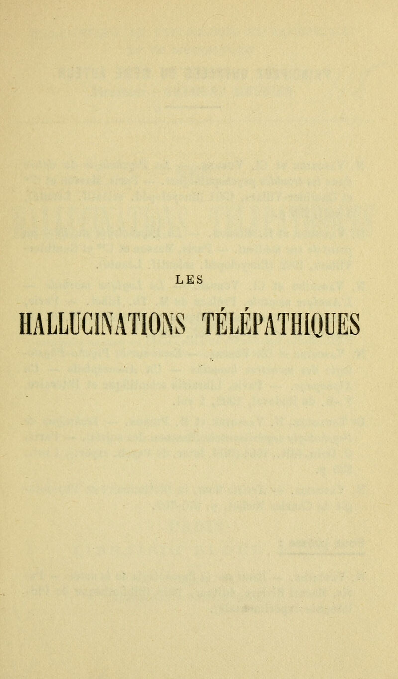 LES HALLUCINATIONS TÉLÉPATHIQUES