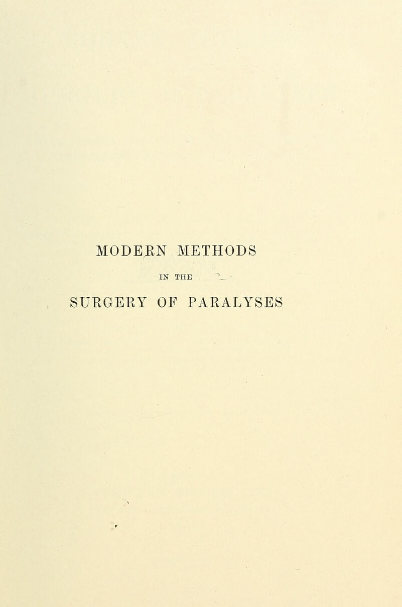 MODERN METHODS SURGERY OF PARALYSES