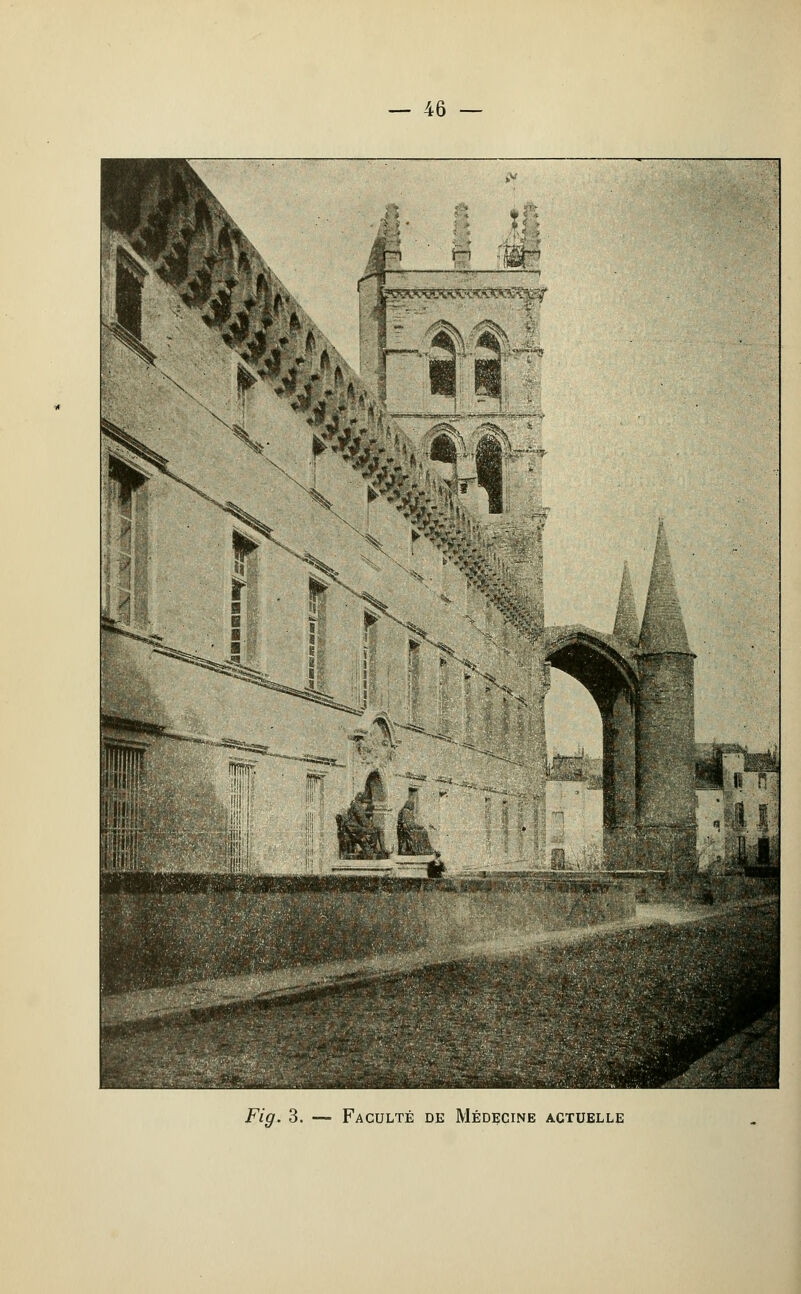 1 Fig. 3. — Faculté de Médecine actuelle
