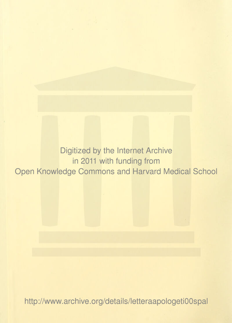 Digitized by the Internet Archive in 2011 with funding from Open Knowledge Commons and Harvard Medicai School http://www.archive.org/details/letteraapologetiOOspal