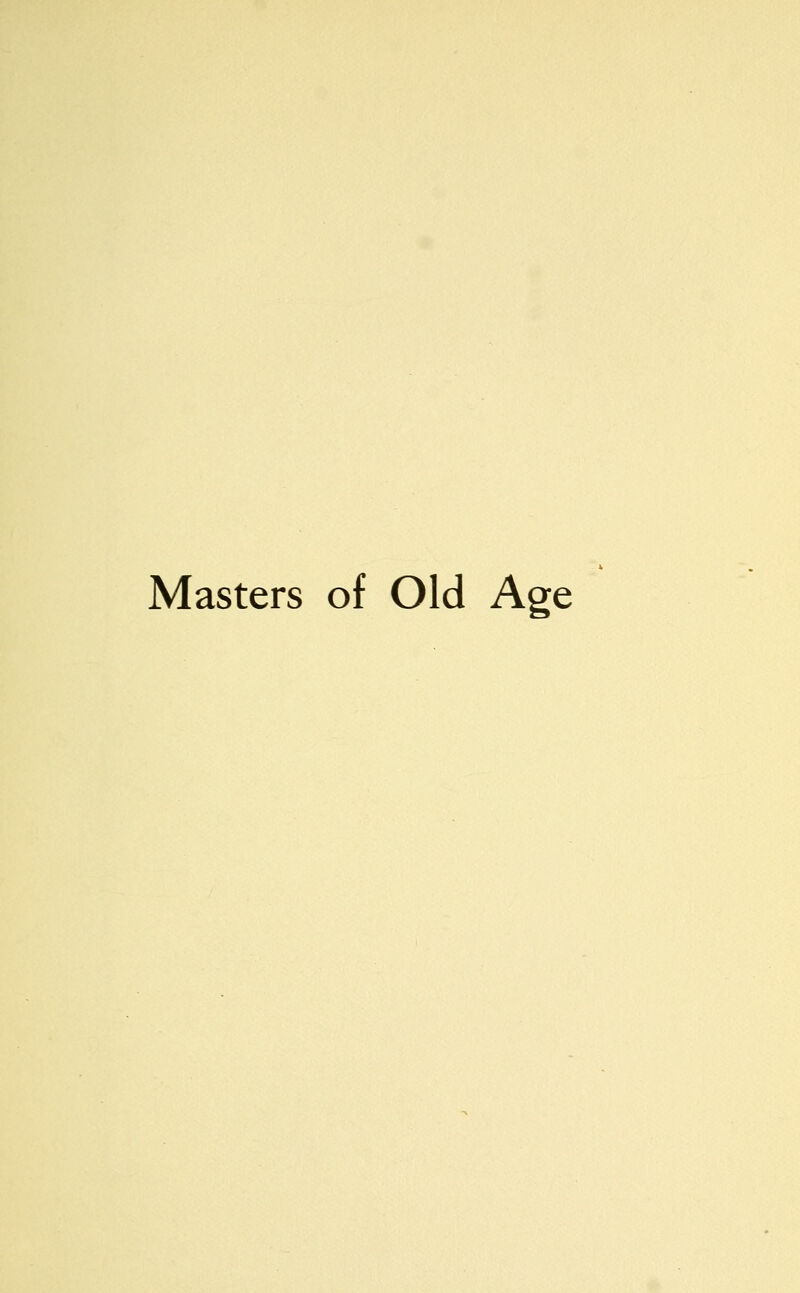 Masters of Old Age