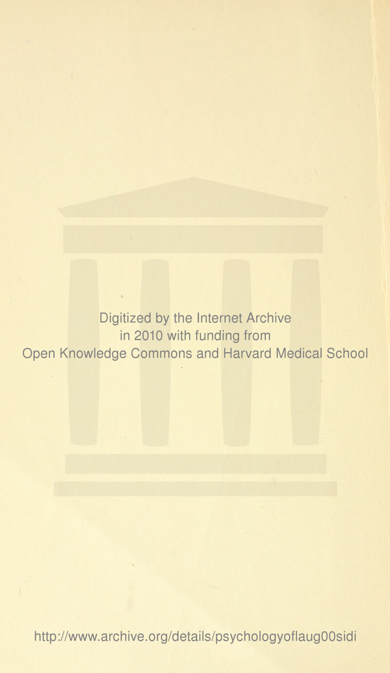 Digitized by the Internet Archive in 2010 with funding from Open Knowledge Commons and Harvard Medical School http://www.archive.org/details/psychologyoflaugOOsidi