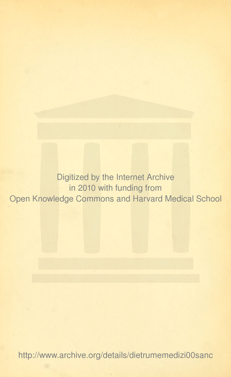 Digitized by the Internet Archive in 2010 with funding from Open Knowledge Commons and Harvard Medical School http://www.archive.org/details/dietrumemediziOOsanc