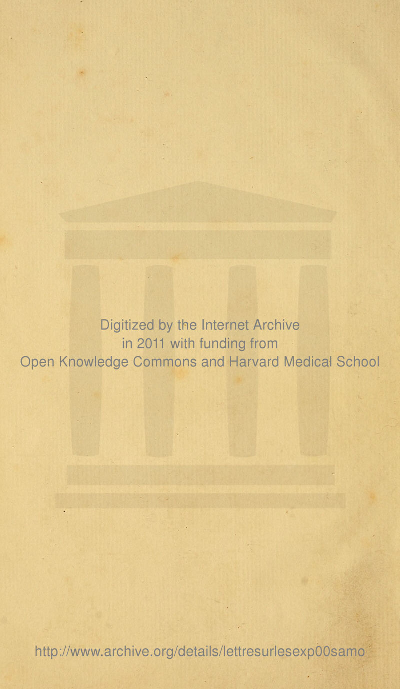 Digitized by the Internet Archive in 2011 with funding from Open Knowledge Gommons and Harvard Médical School http://www.archive.org/details/lettresurlesexpOOsamo