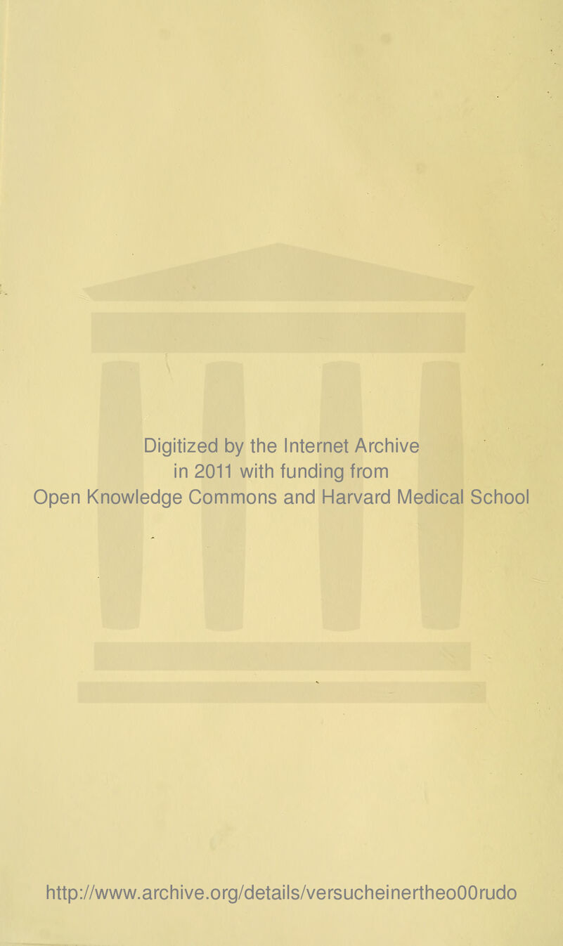 Digitized by the Internet Archive in 2011 witii funding from Open Knowledge Commons and Harvard Medical School http://www.archive.org/details/versucheinertheoOOrudo