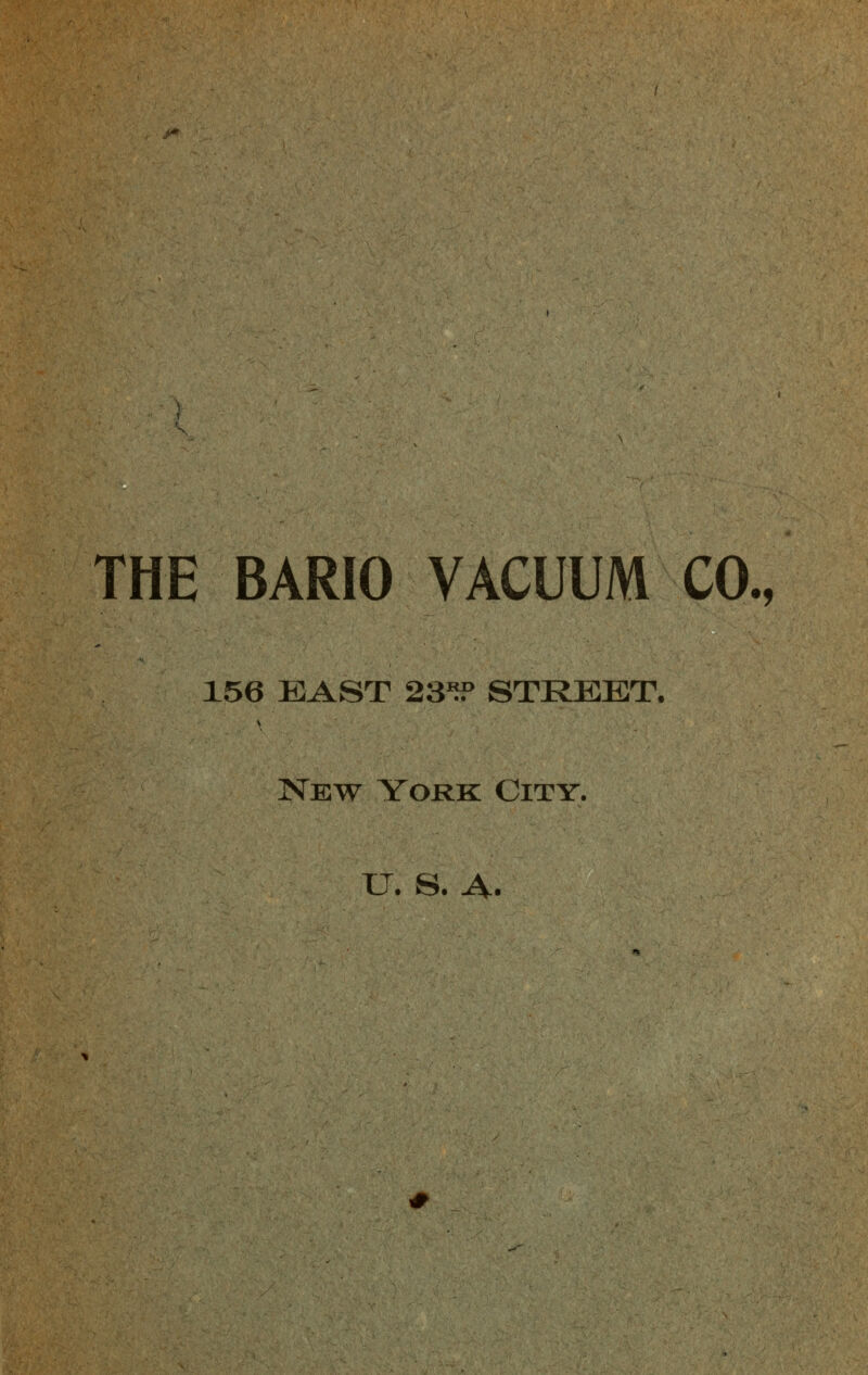 THE BARIO VACUUM CO., 156 EAST 23^? STREET. New York City. U. S. A.