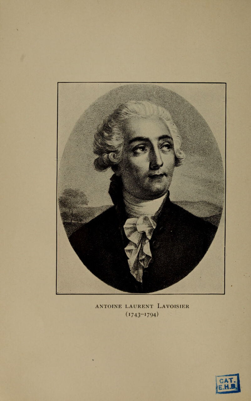 ANTOINE LAURENT LaVOISIER (1743-1794) EH.