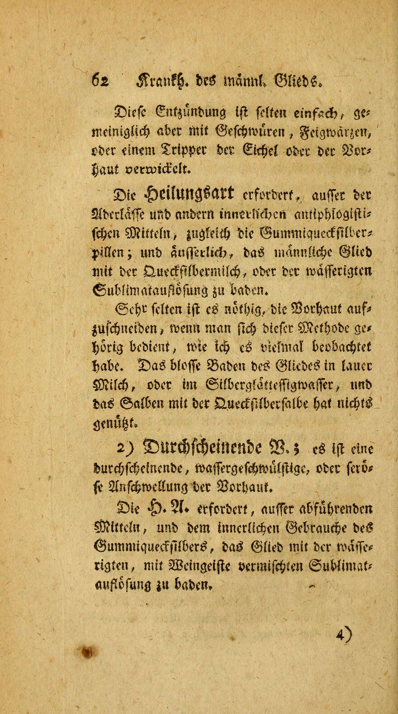 6i ^i'önfl* M mannf. ©liet«. ntcini^lic^ ß^ct mit ^cfc^iinlren, gdcjnjdrjciT, ^Der «intm Tripper ba (Sichel ot-cc t)^c $^oc? göut x>ectx)id*clt. 5^ie |)ei{un3^art crfin-bcrf, auffec t)et SlbccIdfTc uf?b nnbtrit imnUänn autlpl^röäitli^ fc^cu sj)Jitfc(n> ju^lcicö t)ic ^umtniquecfftlbcc^ piKcn; unb «uneclid?, ta^ männliche @tieb mit biT O^mdfühctmild}^ ob^t bcc iDdffcricjfcn ®ub(imaiauf1ofunö ^u baben* ©c^f fcKcit ijl c^ mÜ)i(ifMc ^^ot^ttut auf^ ^üfi^uei'ben ? mm man fid^ bicfcc ^ct^obc gc^ l^oris bcbient; mc tc& c^ i^kfntal hti>haci^Ut %aU. Sa^ b(cffe S5aben be^ (Bliebet in laucc ^iid), ober im @ifI)erc|(atuiTt}5tv(^lTer / imb haß ©aCbcn mit ber D.mä(iiUx{<i{U i)at nid^t^, 2; S5ur*f(|cinentie ®. $ c^ iji eine S)urd)fc6c(ncnbe, maffecörfj^aulljligc; ober fcvo;^ fc 2(nf(^tt)cKun.(5 tcc Ss?cl)aut Sie »&♦ §(♦ etfcrbcrt, nuffet «bfu&renbcn ^ittctii, nn\) bem inncrlicfccu ©cbrauc^e bc6 ©ummiquecffKber^, ba^ (Biu^ mit bcr nnitTc«^ rigtcu, mit ^Öcincjeijle t)ermifct?tcn ©uWimat^ «upofunö ju baten»