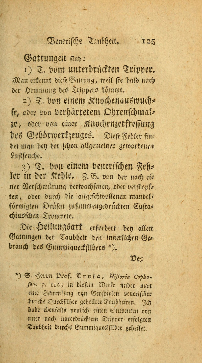 ©öttungeit mt 1) 5, Dom untevtrücfteit Tripper. ^can crtcnnf bicfe(Gattung, tiuif fr'e halt) nac^ Der ^cnimung tci^ Scippcrö tommu 2) 5. t^üK einem 5tnoc()enau§mu^^ fe, oöer t?ön uvf}ävtttcm Of}xmfd)maU itf ober i>ou emec ^nücf)enäerfre(Tun(j tie>3 ©c&ota^erf^^eugel 3:)ccfe gei^fcr pn^^ ^ct man bei) bcr fd)on aügcmcincr getvortcnc« 3) 3, Ddu einem benerifcfiett 5e|^ ler in itt M)k. g/^. v>m ut md) cm ncc S^crfc^murung tJcrtDac^fcnai, ober t^^fcopf* teil, ober burc^ Me ongcfc^n>ölIeneii mmibel^ focmi^feH Drüfcu ^ufammengcbrud'ten €utia^ c^iuiSfc^cn Xrcmpctc» ©atrungm bec 2'aubl)c[t bcn innerHc^cn ©c^ ^raud^ bcj^ ©ummiquecfjllbcv^ *)♦ ^) ^. ^errn Pt'of. t r rt f 6, Wßor7a Copho-^ ßos p. ri>T; ixi btcfem ®crFe fünbet mati eine e(Tinml'4nö xjjin ^enfpielcn uenerifc^e? t»iu'.:5u .Oticccflber (^ebetlter STaubOeitcn. 3clj ()fibe ebenfalf^ neulkl) einen ^ tubenten cor; einer nac^ luttet't'rücFtem ^riprer ^xfaX^un