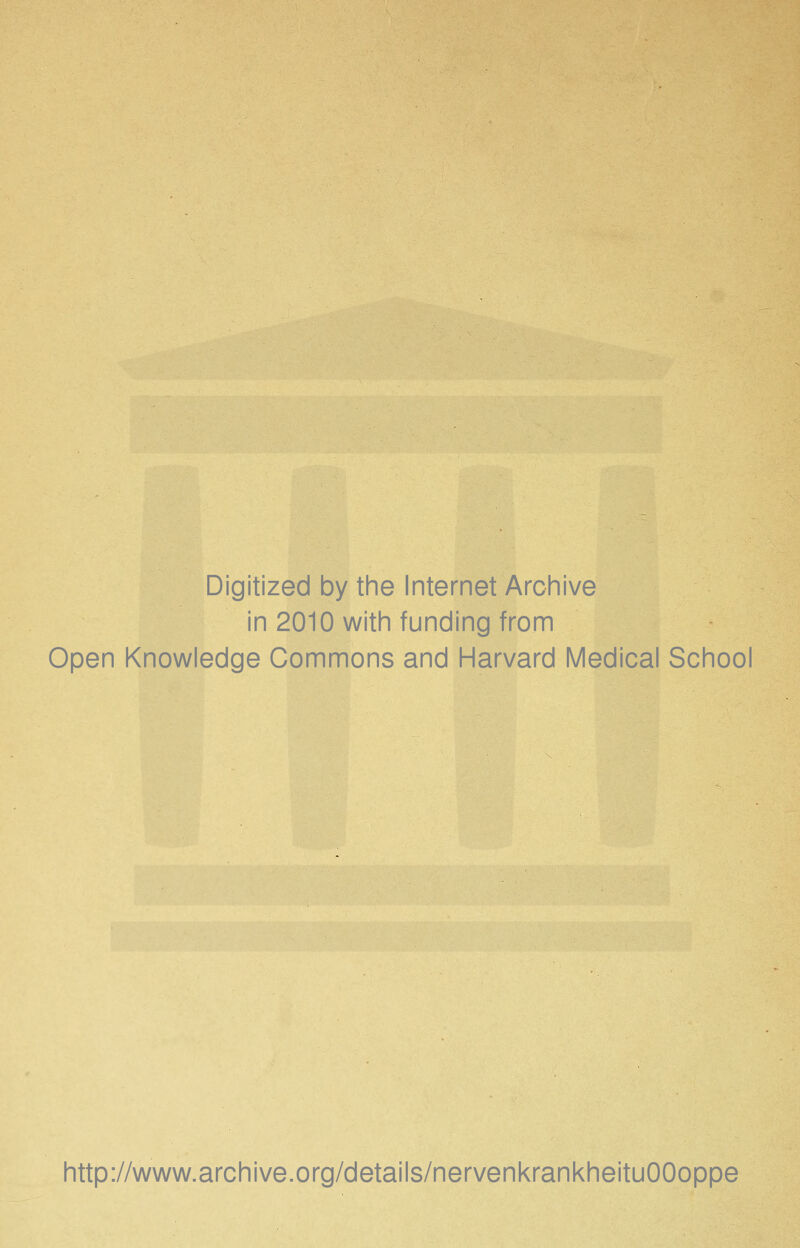 Digitized by the Internet Archive in 2010 with funding from Open Knowledge Commons and Harvard Medical School http://www.archive.org/details/nervenkrankheituOOoppe