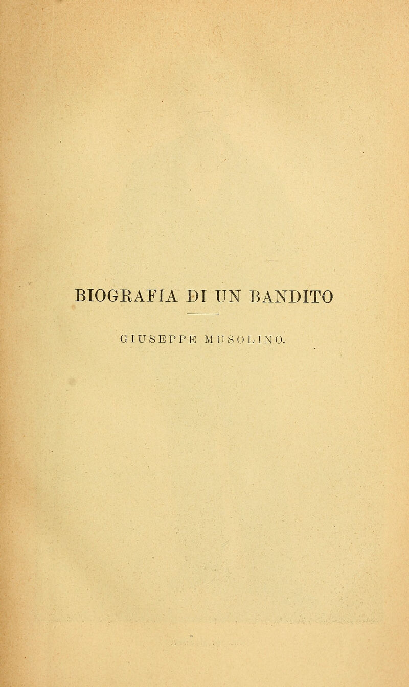 BIOGRAFIA DI UF BANDITO GIUSEPPE MUSOLINO.