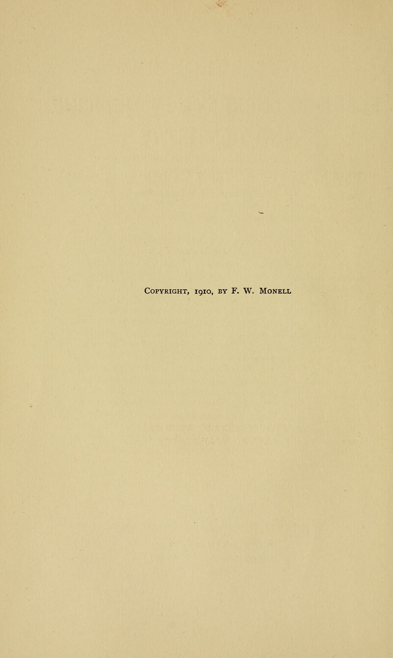 Copyright, 1910, by F. W. Monell