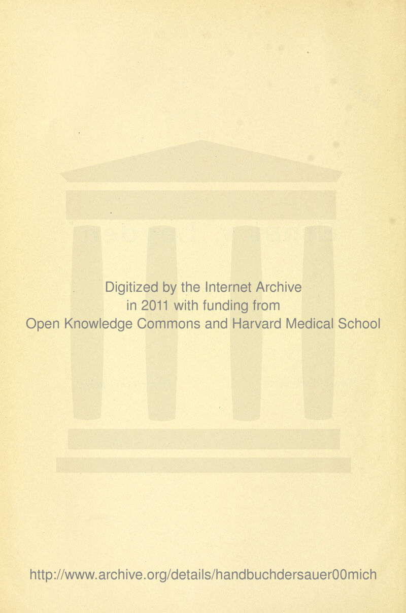 Digitized by the Internet Archive in 2011 with funding from Open Knowledge Commons and Harvard Medical School http://www.archive.org/details/handbuchdersauerOOmich