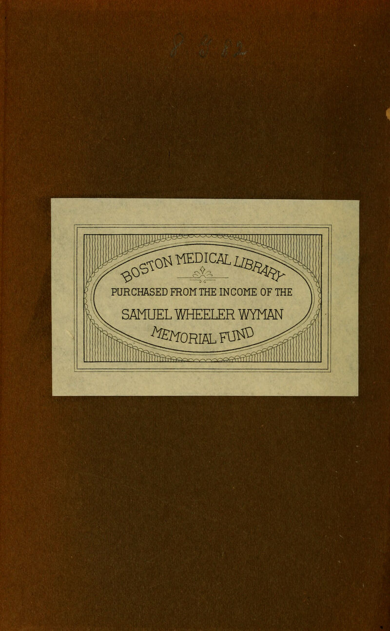 PURCHASED FROMTHEINCOME OF THE SAMUEL WHEELER WYMAN ^^ORIÄLF^^^