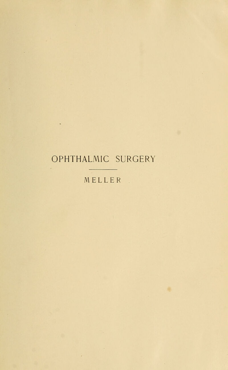 OPHTHALMIC SURGERY MELLER