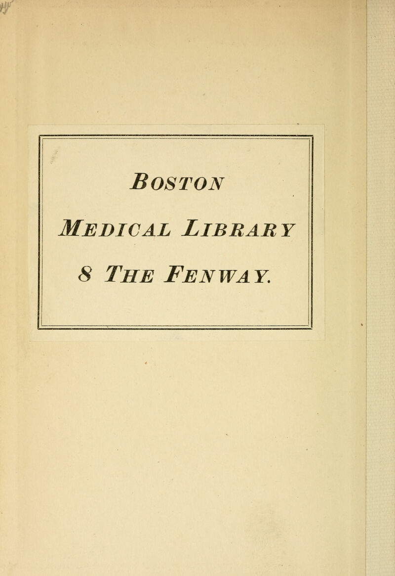 w Boston Medical Library 8 The Fenway.